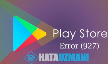 Google Play Store (927) hatası