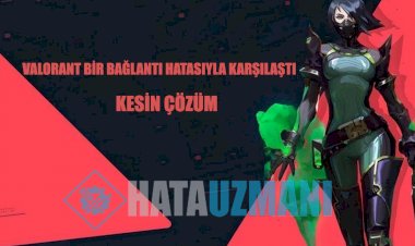 Valorant Bir Bağlantı Hatasıyla Karşılaştı Çözümü