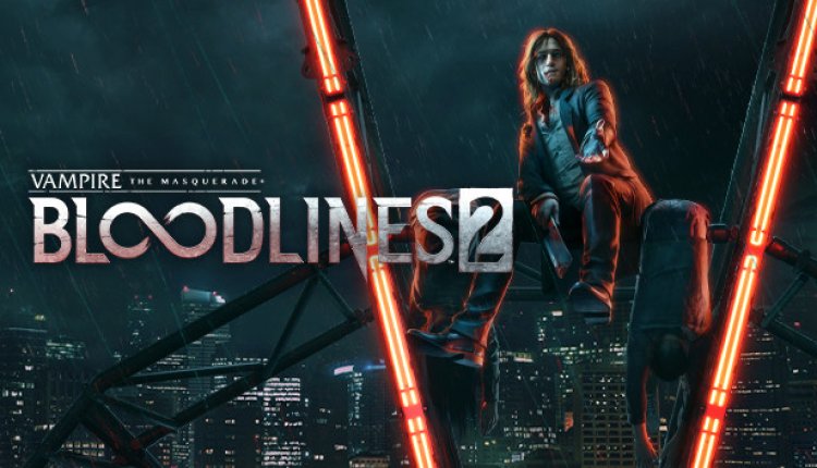 Vampire: The Masquerade – Bloodlines 2 Sistem Gereksinimi