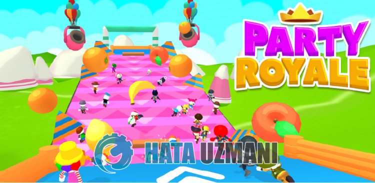 Party Royale Açılmama Sorunu