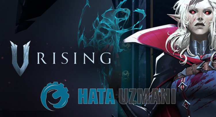 如何解决 V Rising 无法打开的问题？