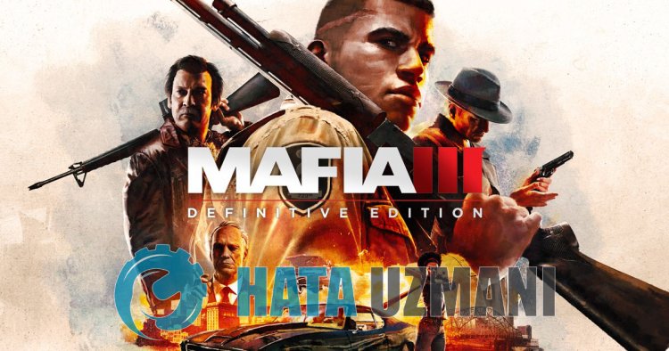 Mafia III Definitive Edition Açılmama Sorunu Nasıl Düzeltilir?