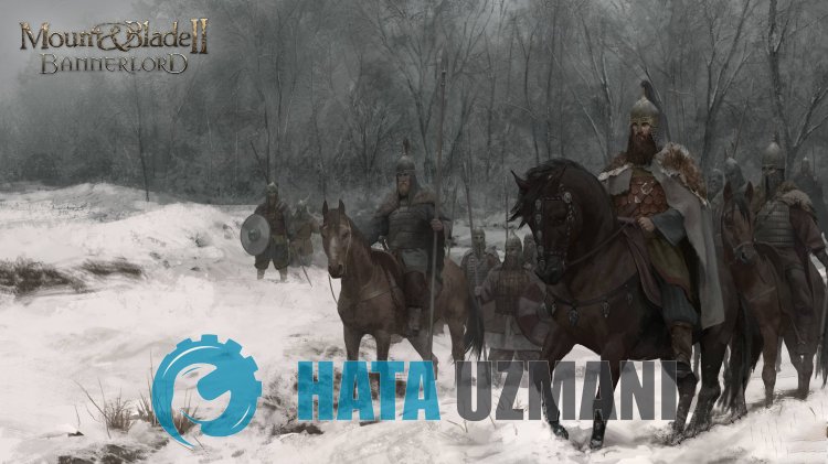 كيفية إصلاح مشكلة عدم فتح Mount & Blade II Bannerlord؟