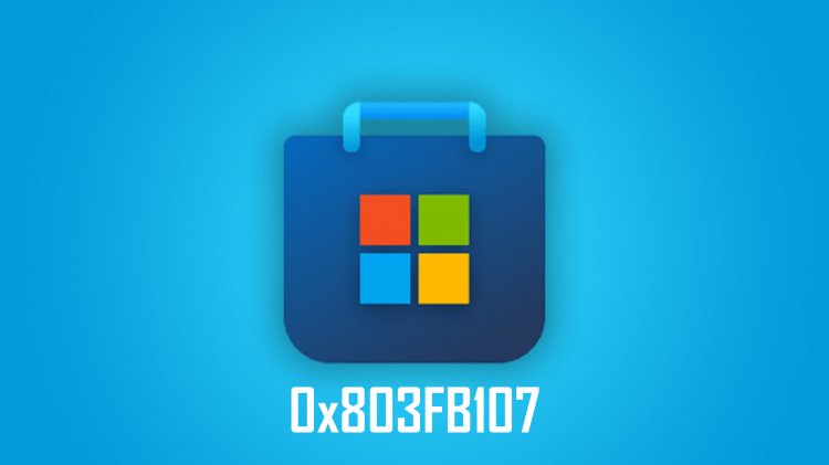 Código de error de Microsoft Store 0x803FB107