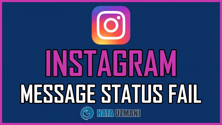 Instagram Message Status Fail Hatası