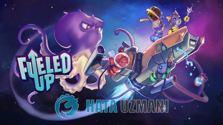 How To Fix Fueled Up Not Opening Issue?