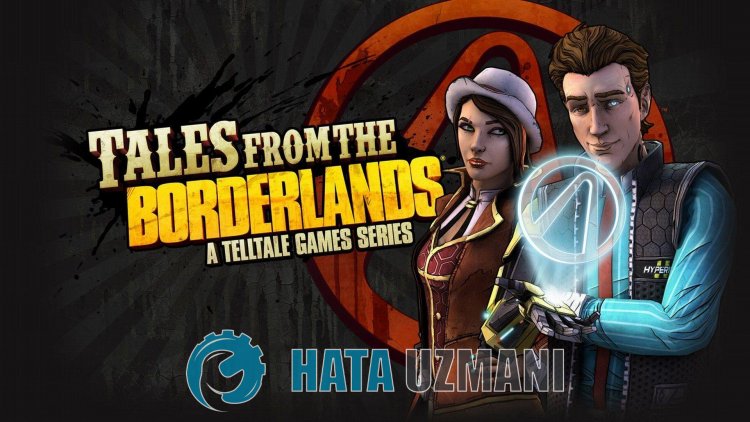New Tales from the Borderlands Çökme Sorunu Nasıl Düzeltilir?