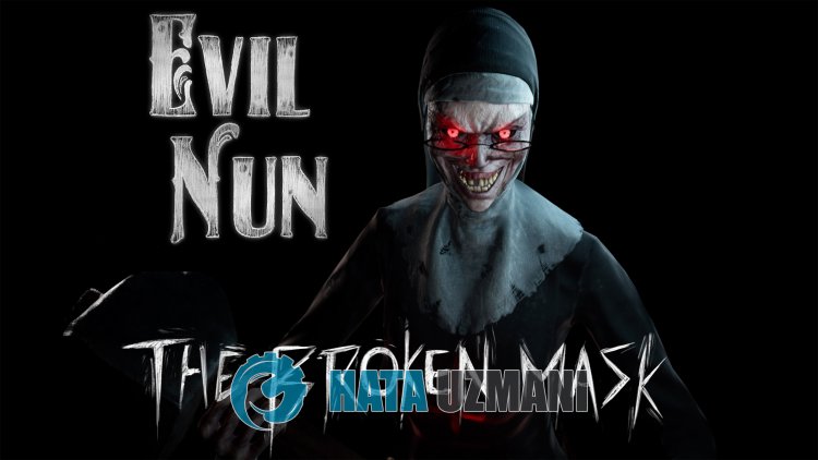 Wie behebt man Evil Nun: The Broken Mask Crashing Issue?
