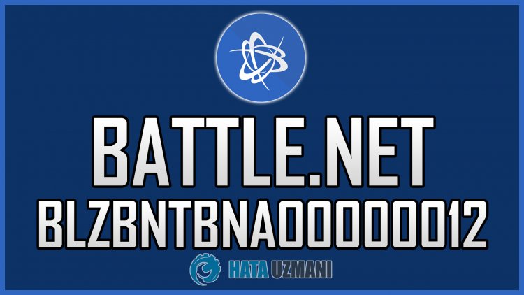 Battle.net BLZBNTBNA00000012 Hatası Nasıl Düzeltilir?