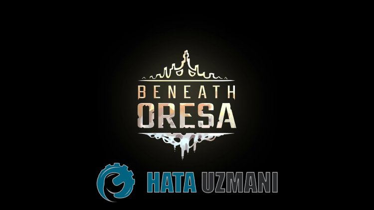 How To Fix Beneath Oresa Black Screen Issue?