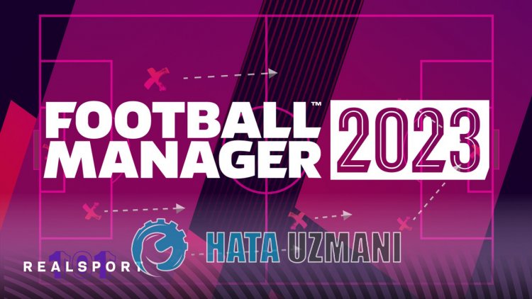 Football Manager 2023 0xc000007b Hatası Nasıl Düzeltilir?