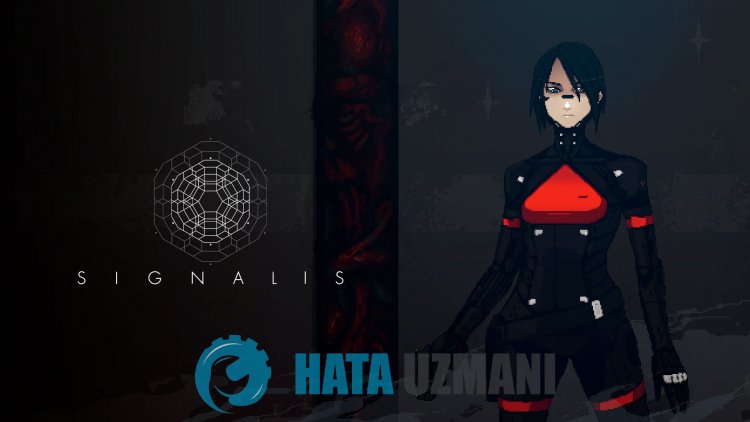 如何修复 SIGNALIS 无法打开的问题？