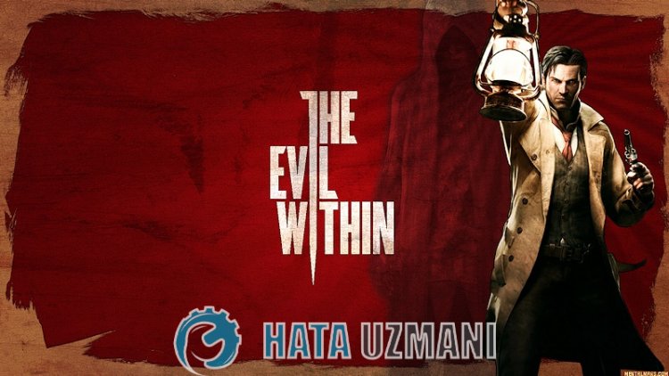 How To Fix The Evil Within Not Opening Issue?