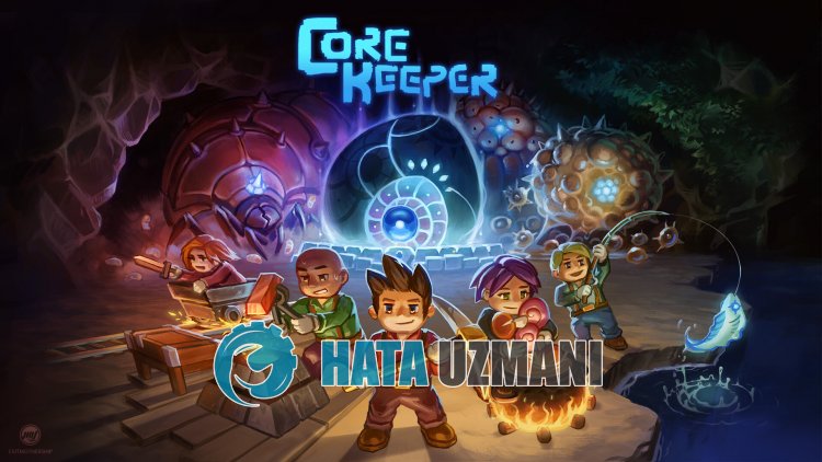 如何修复 Core Keeper 未打开问题？