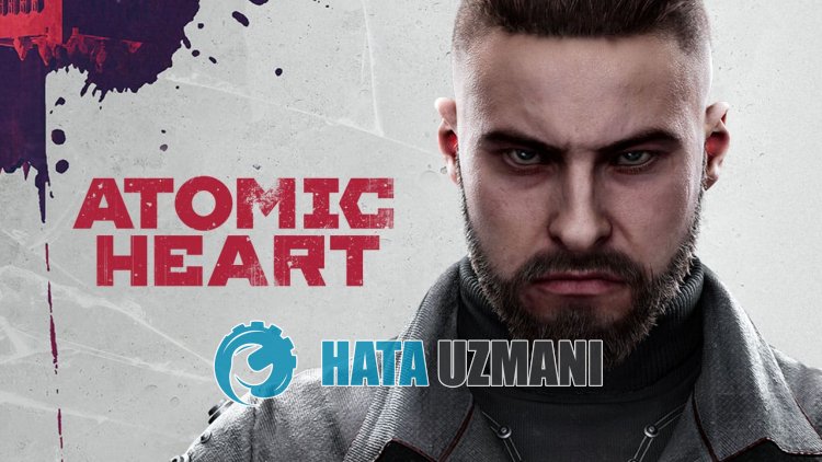 如何修复 Atomic Heart 无法打开的问题？