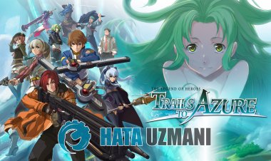 How To Fix The Legend of Heroes Trails to Azure Not Opening Issue?