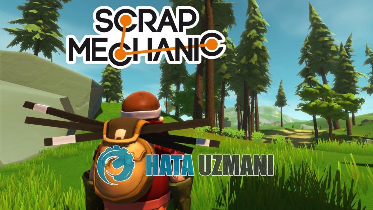 如何解决 Scrap Mechanic 打不开的问题？