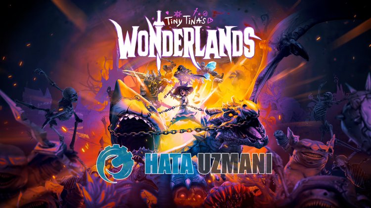Tiny Tina's Wonderlands 0xc000007b Hatası Nasıl Düzeltilir?