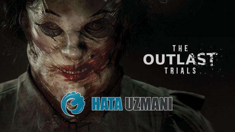 如何解决 Outlast Trials 无法打开的问题？